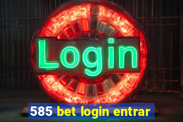 585 bet login entrar